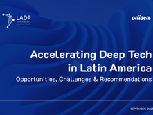 Acelerando el Deep Tech en América Latina - Oportunidades, Desafíos y Recomendaciones”.