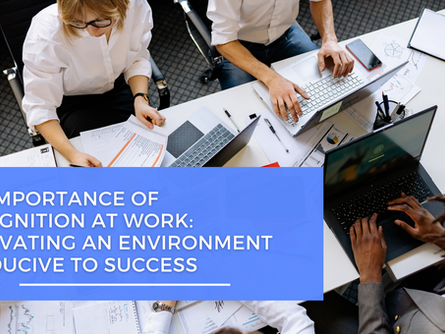 The Importance of Recognition at Work: Cultivating an Environment Conducive to Success