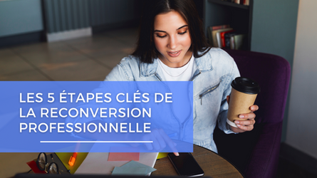 Les 5 étapes clés de la reconversion professionnelle
