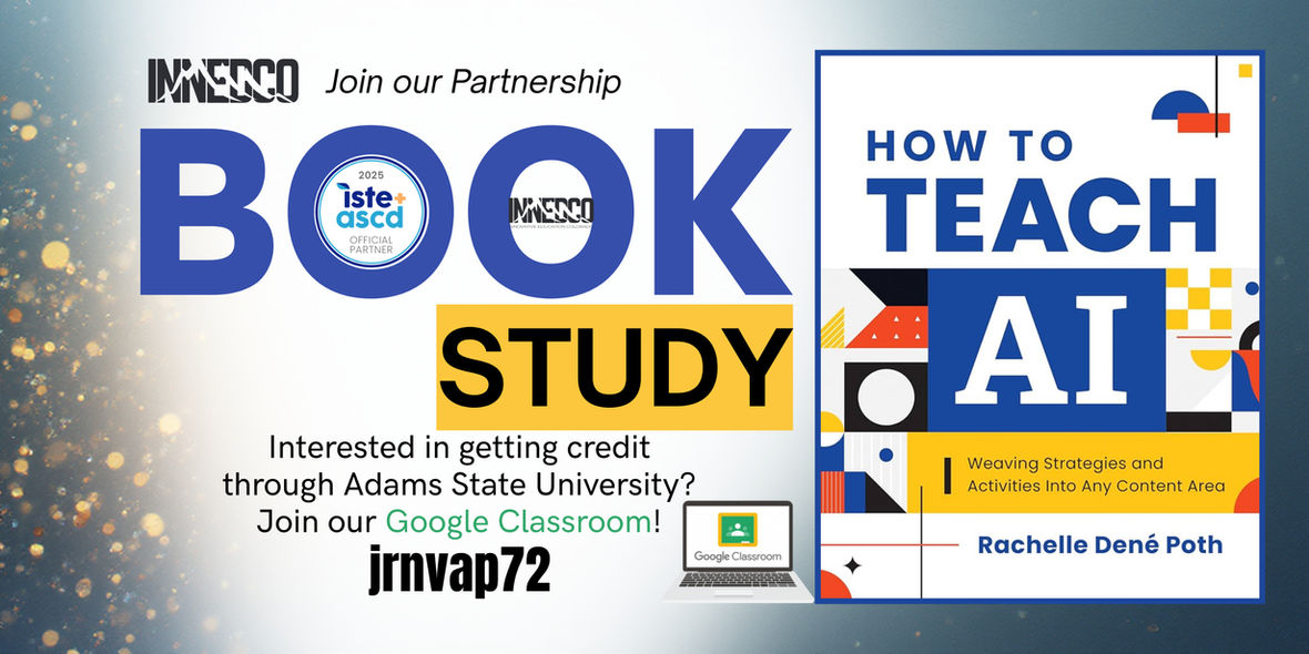 Book Study with InnEdCO featuring "How to Teach AI" by Rachelle Poth. Join the Google Classroom with code "jrnvap72"