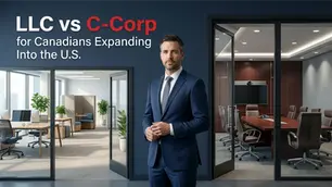 LLC vs C-Corp for Canadians Expanding Into the U.S.