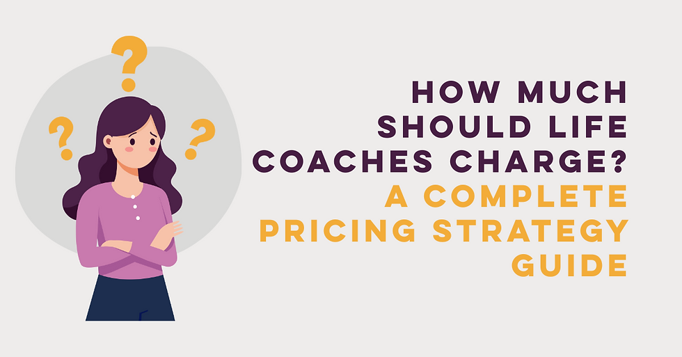 How Much Should Life Coaches Charge? A Complete Pricing Strategy Guide