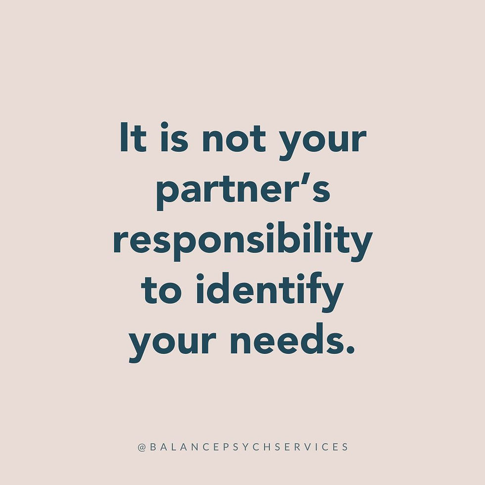 A graphic with text that reads, "It is not your partner's responsibility to identify your needs."