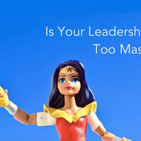 Is Your Leadership Style Too Masculine?