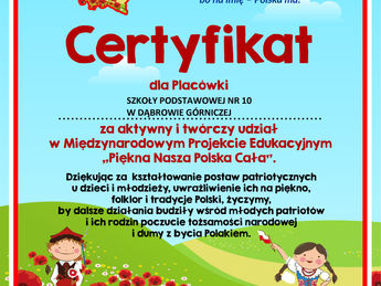 Międzynarodowy Certyfikat dla naszej szkoły za projekt -Piękna nasza Polska Cała