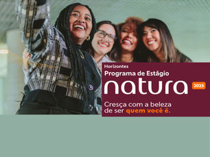 Programa de Estágio Natura 2025: Inscrições até 06/07!