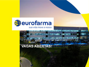 Grupo Eurofarma com 40 Vagas Efetivas! #VemSerEuro