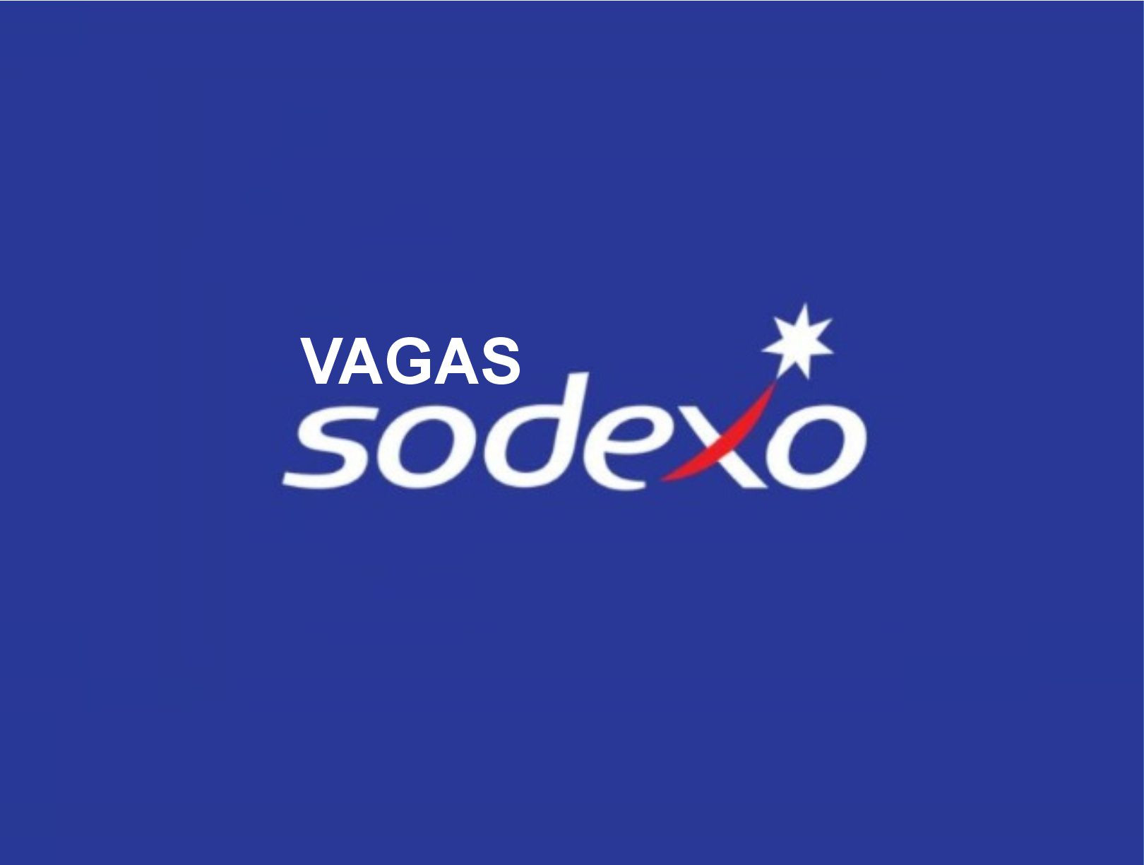 Vagas na Sodexo: Mais de 300 Oportunidades Operacionais com ou Sem Experiência em Várias Regiões