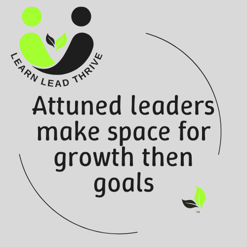 Lime green and black LLT logo with the statement Attuned leaders make space for growth then goals