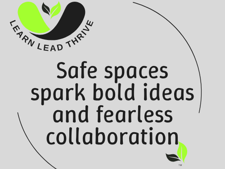 LLT logo with the statement, Safe spaces spark bold ideas and fearless collaboration