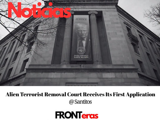 Trump Administration Files First-Ever Case With Alien Terrorist Removal Court