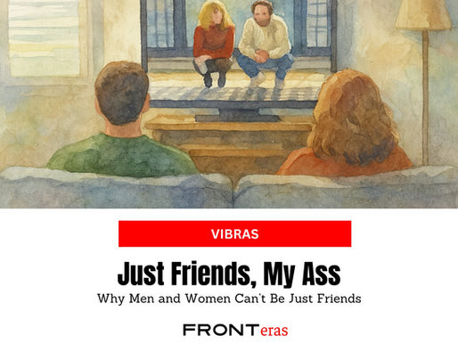 Why Men and Women Can't Be Just Friends