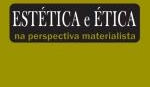 Estética e Ética na Perspectiva Materialista