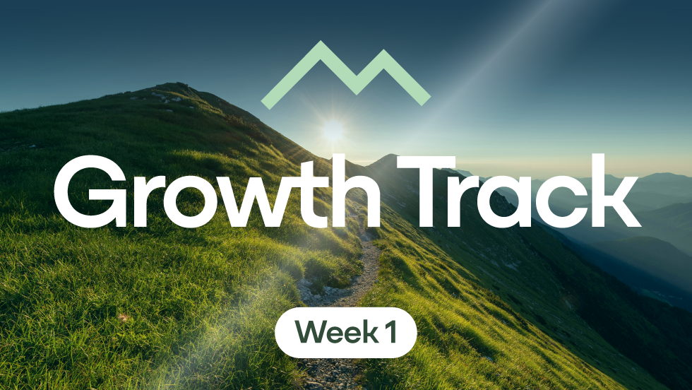 Growth Track: Week One