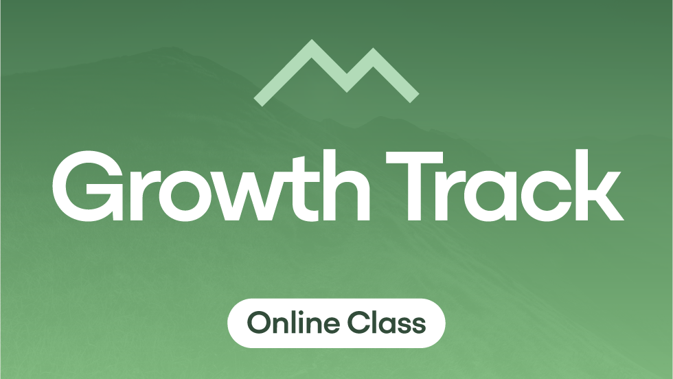 Growth Track: Week Four (Online)