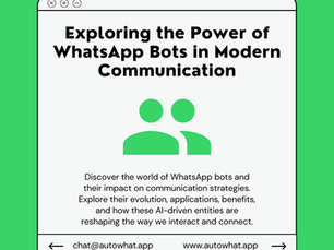Exploring the Power of WhatsApp Bots in Modern Communication: A Detailed Overview
