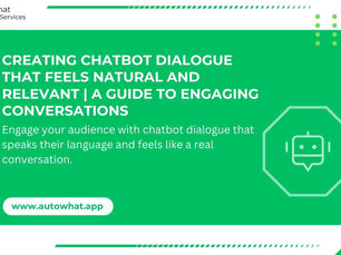 Creating Chatbot Dialogue that Feels Natural and Relevant | A Guide to Engaging Conversations