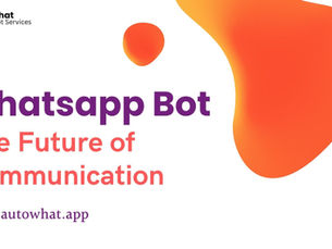 WhatsApp Bot: The Future of Communication