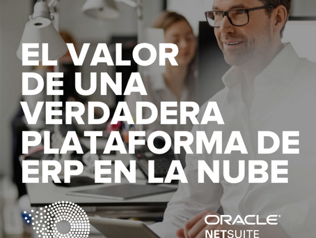 El valor de una verdadera plataforma ERP en la nube