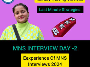 Day 2 of MNS Interview: A Candid Experience