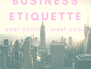 The Top 4 Differences Between Business Culture and Etiquette on the East and West Coast
