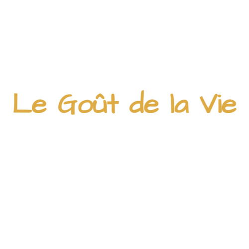 Le Goût de la Vie