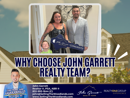Selling a Home in The Woodlands? Here’s 3 Reasons to Choose the John Garrett Realty Team