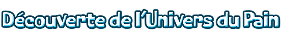 découverte de l'univers du pain.png