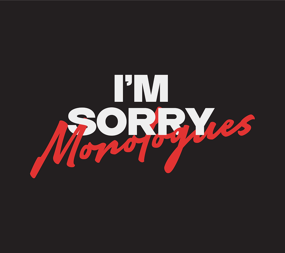 I'm Sorry Monologues Branding