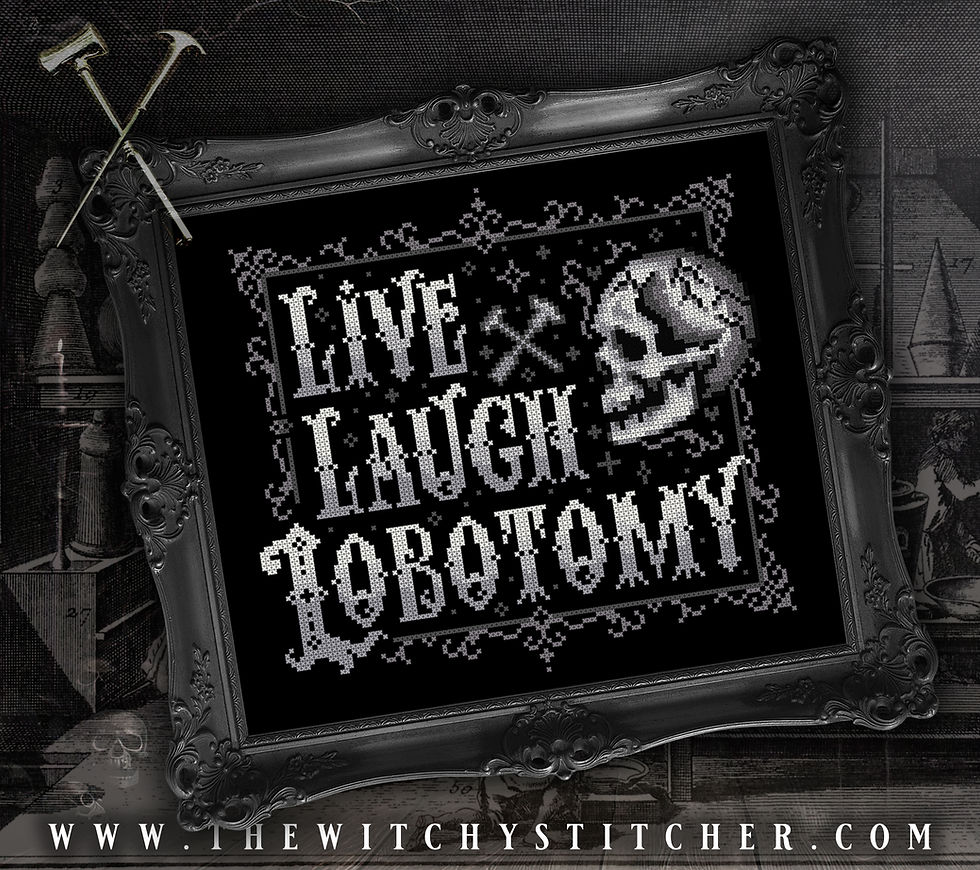 Live Laugh Lobotomy ~ PDF Pattern