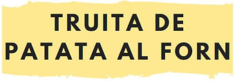 TRUITA DE PATATA AL FORN.JPG