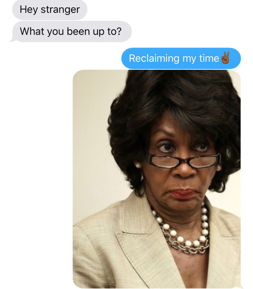 maxine waters reclaiming my time meme maxine waters reclaiming my time meme