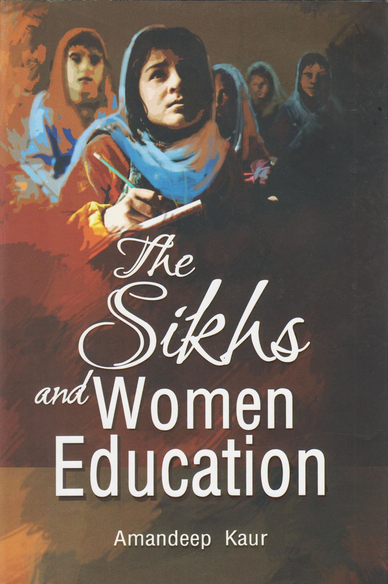 The Sikhs and Women Education by Amandeep Kaur