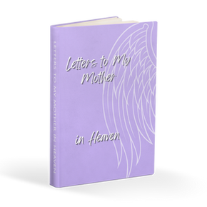 Letters to My Mother in Heaven