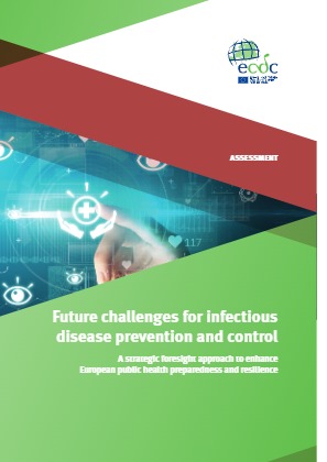 Project Result Preview - Future challenges for infectious disease prevention and control - A strategic foresight approach to enhance European public health preparedness and resilience.