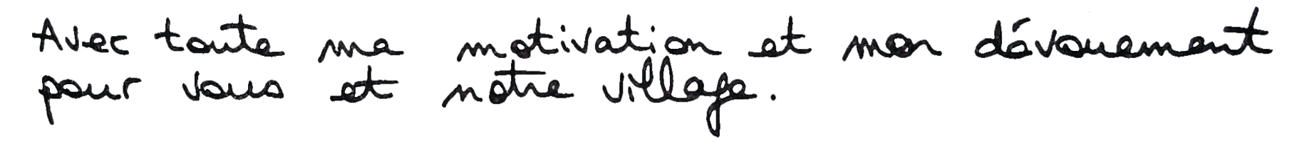 Avec toute ma motivation pour vous et pour notre village