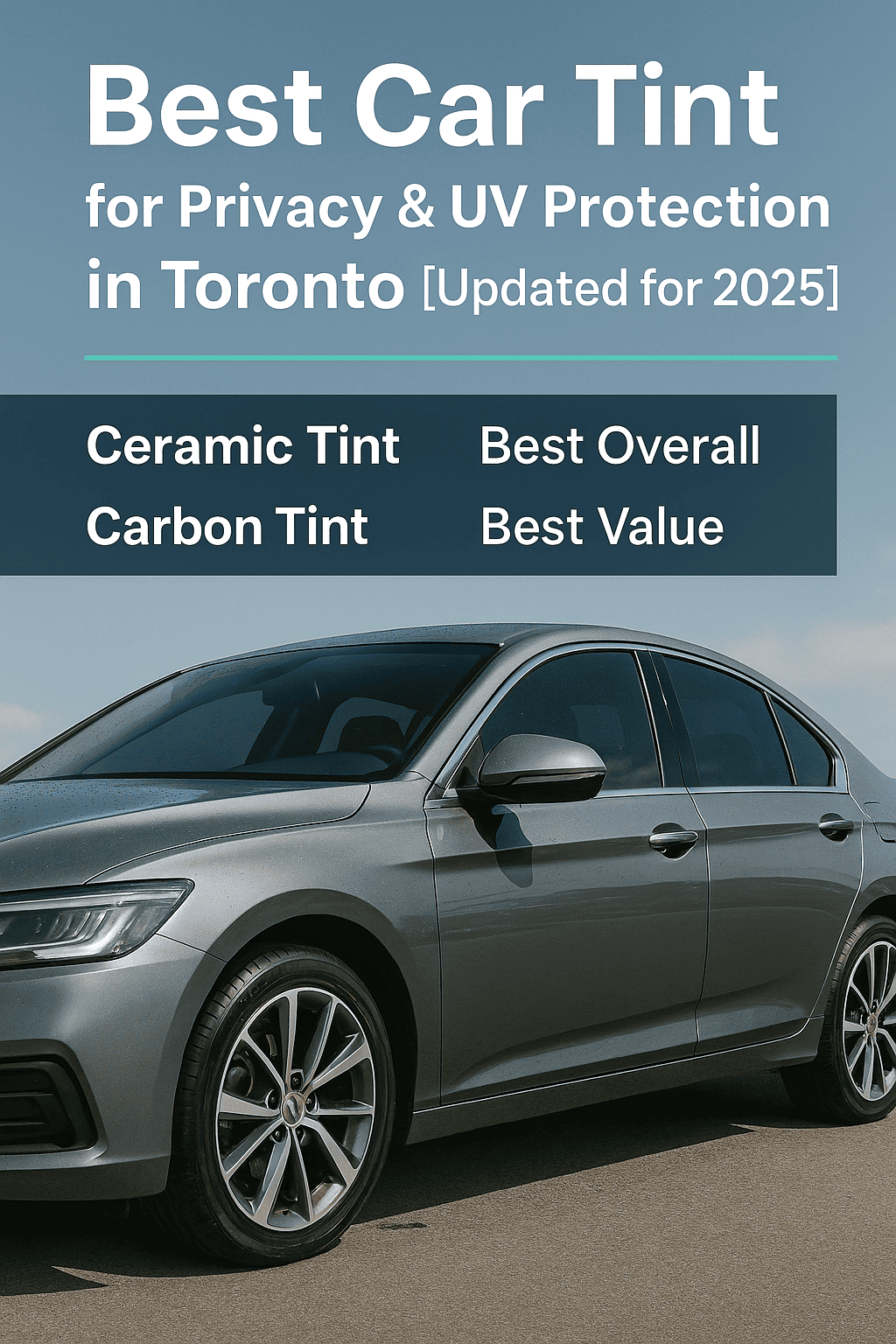 Best Car Tint for Privacy & UV Protection in Toronto [Updated for 2025]