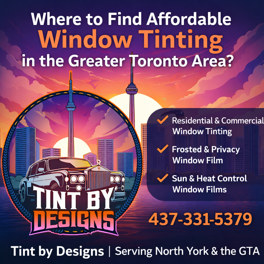 Affordable Window Tinting in Toronto & GTA