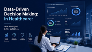 Data Driven Decision Making in Healthcare: A Complete Guide for 2026