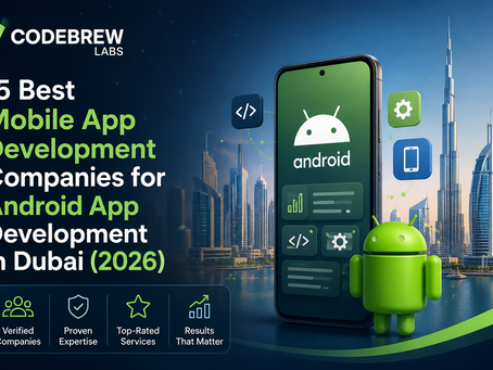 15 Best Mobile App Development Companies for Android App Development in Dubai (2026)