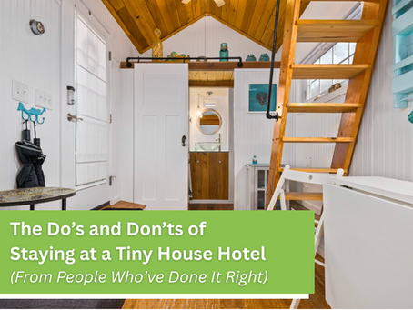 The Do’s and Don’ts of Staying at a Tiny House Hotel (From People Who’ve Done It Right)