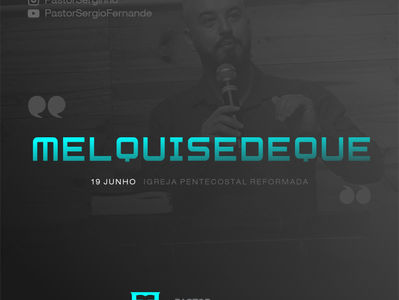 MELQUISEDEQUE - Sermão de 19/06/2022