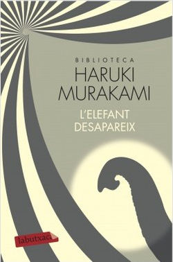 L'ELEFANT DESAPAREIX. Hakuri Murakami