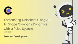 Forecasting Unlocked: Using AI to Shape Company Dynamics with a Pulse System