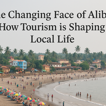 The Changing Face of Alibag: How Tourism is Shaping Local Life
