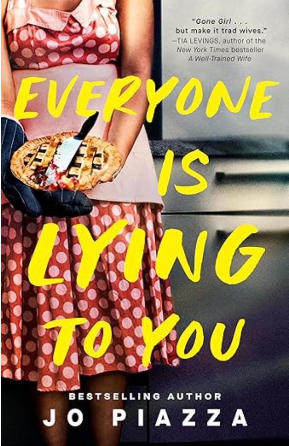Book cover of Everyone Is Lying to You by Jo Piazza