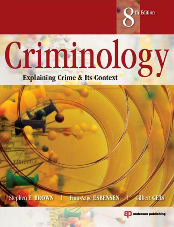Criminology, Eighth Edition: Explaining Crime and Its Context 8th Edition