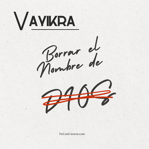 Vayikrá – Borrar el Nombre de Dios