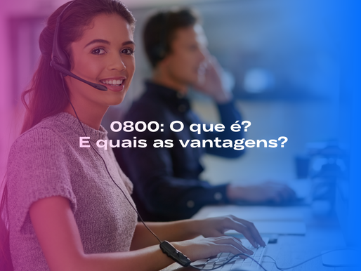 0800: O que é? E quais as vantagens?