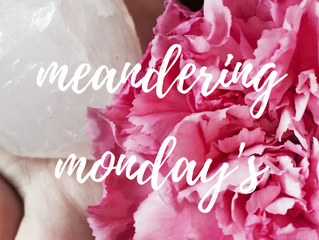 Blissed Out Meandering Monday